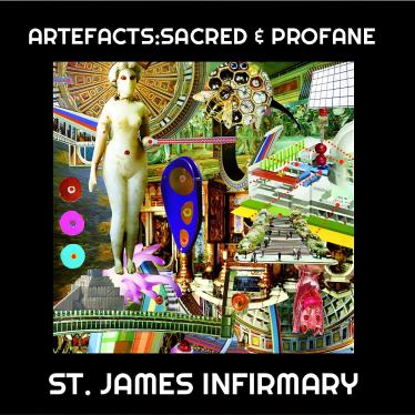 St James Infirmary - Artefacts-Sacred and Profane - Front Cover.JPG